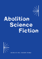 Abolition Science Fiction (Reader).pdf